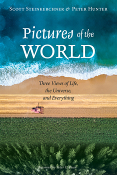 Hardcover Pictures of the World: Three Views of Life, the Universe, and Everything Book
