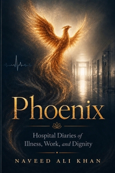 Paperback Phoenix: Hospital Diaries of Illness, Work, and Dignity [Large Print] Book