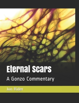 Paperback Eternal Scars: A Gonzo Commentary Book