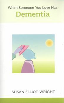Paperback When Someone You Love Has Dementia - A Practical Guide Book