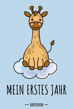 Paperback Mein erstes Jahr Babyalbum: Giraffe Kawaii Babybuch zum Eintragen für Jungen. Babytagebuch mit Erinnerungen zum Ausfüllen fürs erste gemeinsame Ja [German] Book