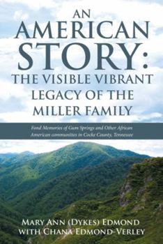 Paperback An American Story: the Visible Vibrant Legacy of the Miller Family: Fond Memories of Gum Springs and Other African American Communities i Book