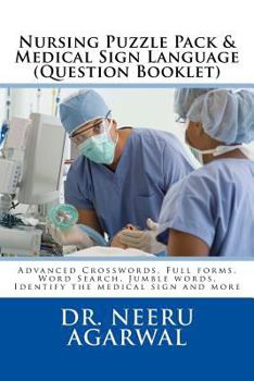 Nursing Puzzle Pack & Medical Sign Language (Question Booklet): Advanced Crosswords, Full forms, Word Search, Jumble words, Identify the medical sign and more