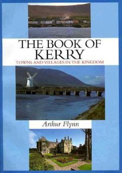 Paperback The Book of Kerry: Towns and Villages in the Kingdom Book