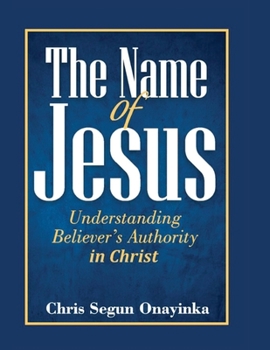Paperback The Name of Jesus (Understanding Believer's Authority) Book