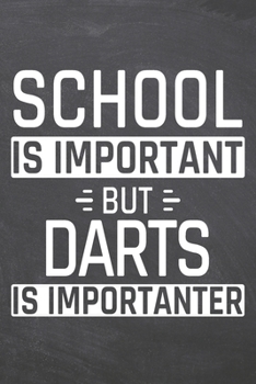 Paperback School is important but Darts is importanter: Notebook, Planner or Journal - Size 6 x 9 - 110 Dot Grid Pages - Office Equipment, Supplies, Gear - Funn Book