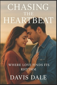 Paperback Chasing the Heartbeat: Where Love Finds Its Rhythm Book