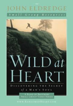 Wild at Heart: A Band of Brothers Small Group VIdeo Series