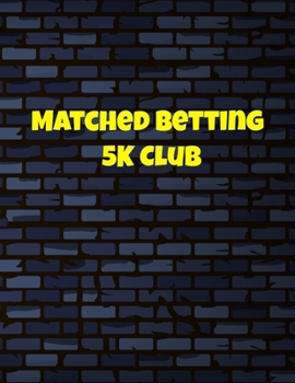 Matched Betting 5 K Club: Matched Betting / Casino Tracker - Record Each Bet - Record Monthly/Annual Profits for Casino & Matched Betting - Weekly Bet ... - Record Site Login Info - Motivation Page