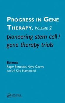 Progress in Gene Therapy: Pioneering Stem Cell/Gene Therapy Trials (Progress in Gene Therapy)