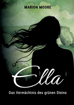 Paperback Ella: Das Vermächtnis des grünen Steins [German] Book