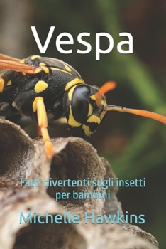 Paperback Vespa: Fatti divertenti sugli insetti per bambini [Italian] Book