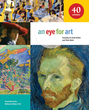Paperback An Eye for Art: Focusing on Great Artists and Their Work Book