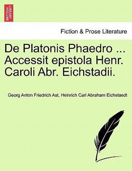 Paperback de Platonis Phaedro ... Accessit Epistola Henr. Caroli Abr. Eichstadii. [Latin] Book