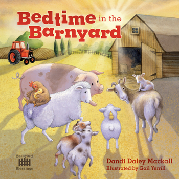 Board book Bedtime in the Barnyard: Baby Farm Animals Need a Good Night's Sleep Too! Book