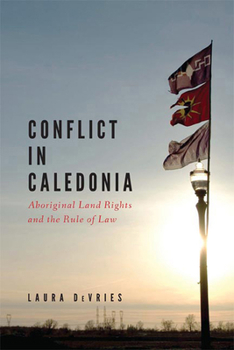Paperback Conflict in Caledonia: Aboriginal Land Rights and the Rule of Law Book