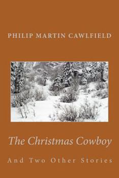 Paperback The Christmas Cowboy: And Two Other Stories Book