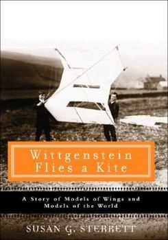 Hardcover Wittgenstein Flies a Kite: A Story of Models of Wings and Models of the World Book