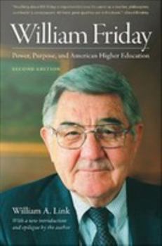 Misc. William Friday: Power, Purpose, and American Higher Education Book