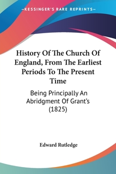 History of the Church of England, From the Earliest Periods to the Present Time