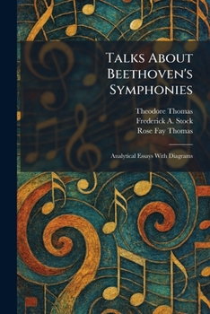 Paperback Talks About Beethoven's Symphonies: Analytical Essays With Diagrams Book