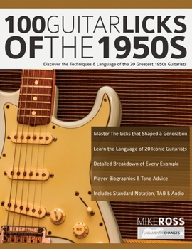 Paperback 100 Guitar Licks of the 1950s: Discover the Techniques & Language of the 20 Greatest 1950s Guitarists Book