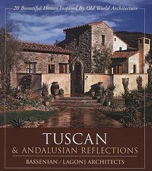 Paperback Tuscan & Andalusian Reflections: 20 Beautiful Homes Inspired by Old World Architecture Book