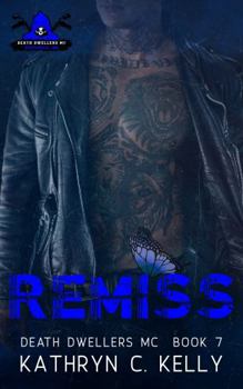 Paperback Remiss: (Death Dwellers MC Legacy Generation Book 7) Book