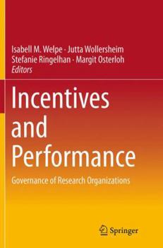Incentives and Performance: Governance of Research Organizations