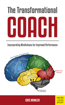 Paperback The Transformational Coach: Incorporating Mindfulness for Imroved Performance Book