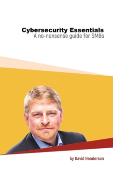Paperback Cybersecurity Essentials: A No-Nonsense Guide for SMBs Book