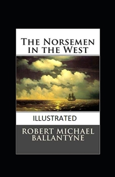 Paperback The Norsemen in the West Illustrated Book