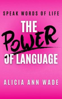 Paperback The Power Of Language: Speak Words Of Life Book