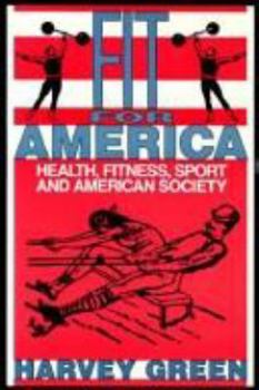 Paperback Fit for America: Health, Fitness, Sport and American Society Book