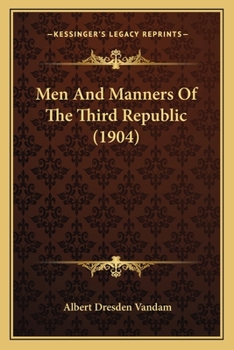 Paperback Men And Manners Of The Third Republic (1904) Book