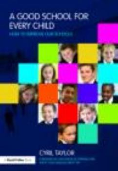 Paperback A Good School for Every Child: How to Improve Our Schools Book