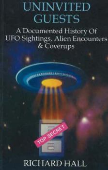 Paperback Uninvited Guests: A Documented History of UFO Sightings, Alien Encounters and Coverups Book