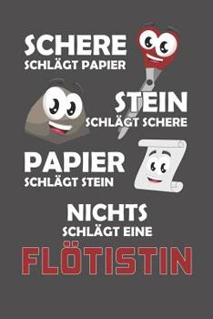Schere Schl�gt Papier - Stein schl�gt Schere - Papier schl�gt Stein - Nichts schl�gt eine Fl�tistin: Wochenplaner f�r ein ganzes Jahr - ohne festes Datum