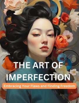 Paperback The Art of Imperfection: Embracing Your Flaws and Finding Freedom Book