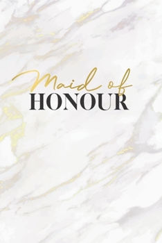 Maid Of Honour: White & Gold Marble Lined Maid of Honour Notebook for Ideas, Thoughts, Reminders, To-do-lists & Plans, Perfect Bridal