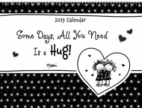 Calendar 2019 Calendar: Some Days, All You Need Is a Hug!, 9" X 12" Book