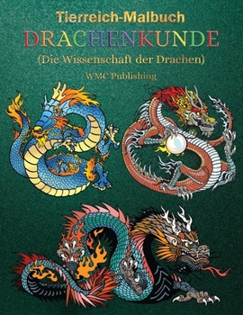 Paperback Drachenkunde (Die Wissenschaft der Drachen): Tierreich-Malbuch [German] Book