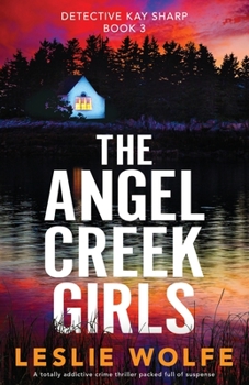 Paperback The Angel Creek Girls: A totally addictive crime thriller packed full of suspense Book