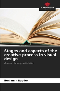 Stages and aspects of the creative process in visual design