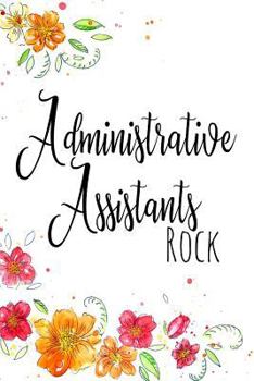 Paperback Administrative Assistants Rock: A Notebook for the Best Secretary Ever Book