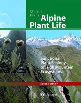 Paperback Alpine Plant Life: Functional Plant Ecology of High Mountain Ecosystems Book