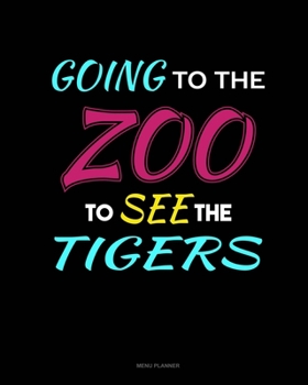 Paperback Going To The Zoo To See The Tigers: Menu Planner Book