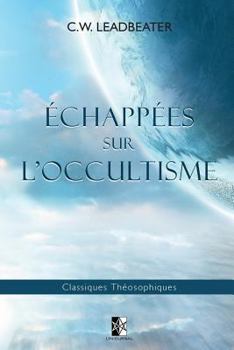 Échappées sur l'Occultisme (Classiques Théosophiques)