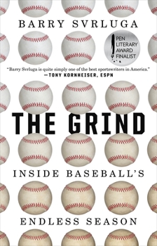 Paperback The Grind: Inside Baseball's Endless Season Book