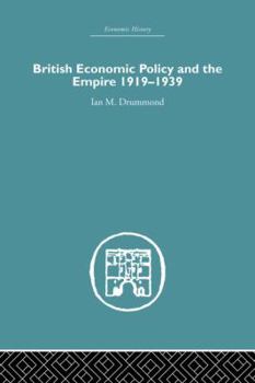 Paperback British Economic Policy and Empire, 1919-1939 Book